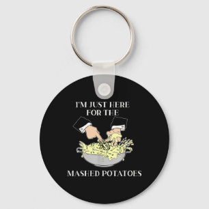 Im Just Here for The Mashed Potatoes Scary Movie Keychain