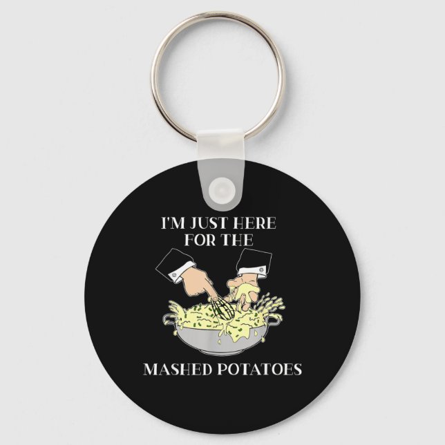 Im Just Here for The Mashed Potatoes Scary Movie Keychain (Front)