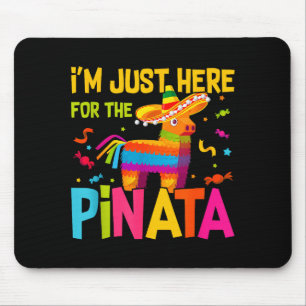 I'm Just Here For The Nata Funny Mexican Party  Mouse Pad