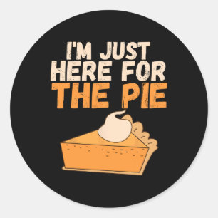 I'm Just Here For The Pie Christmas Pumpkin Fun Tu Classic Round Sticker