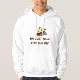 Im Just Here For The Pie Hoodie