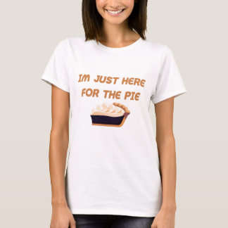 Im Just Here For The Pie T-Shirt