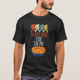 I'm Just Here For The Pie  Thanksgiving Joke Adult T-Shirt