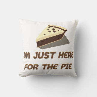 Im Just Here For The Pie Throw Pillow