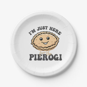 I'm Just Here For the Pierogi  Paper Plate