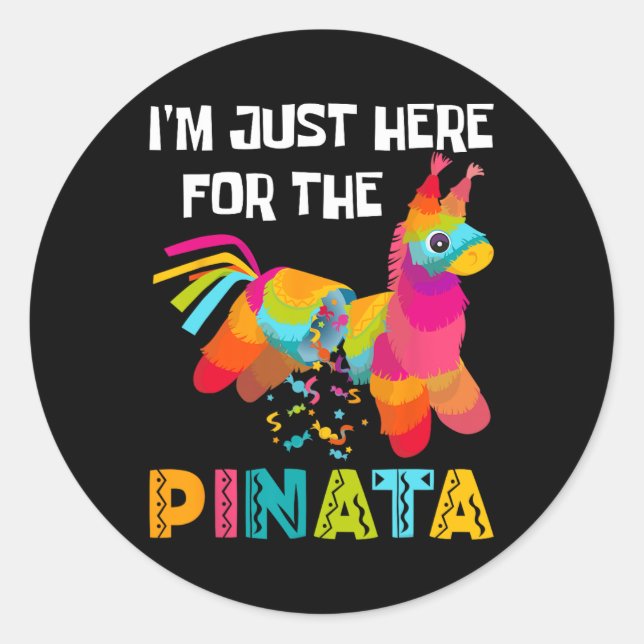 I'm Just Here For The Pinata Funny Mexican Party 1 Classic Round Sticker (Front)