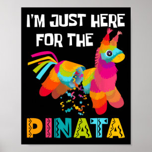 I'm Just Here For The Pinata Funny Mexican Party 1 Poster