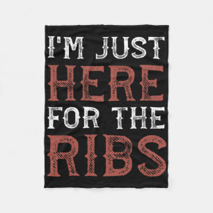 I'm Just Here For The Ribs Funny Barbecue Grilling Fleece Blanket