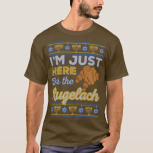 I'm Just Here for the Rugelach Funny Hanukkah Food T-Shirt