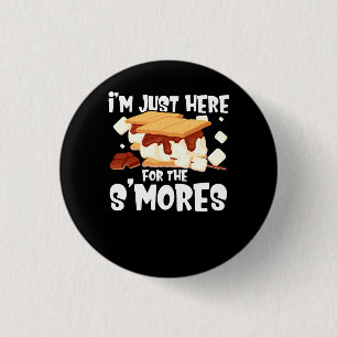 I'm Just Here For The Smores Campfire S'Mores Camp 1 Inch Round Button