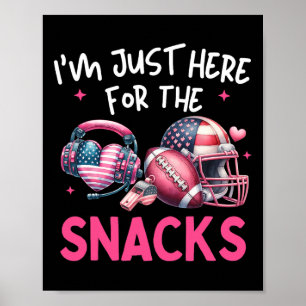 Im Just Here For The Snack Football American Flag  Poster