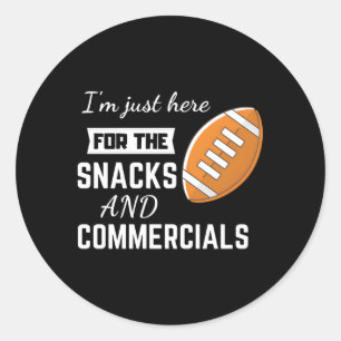 I'M Just Here For The Snacks And Commercials Footb Classic Round Sticker