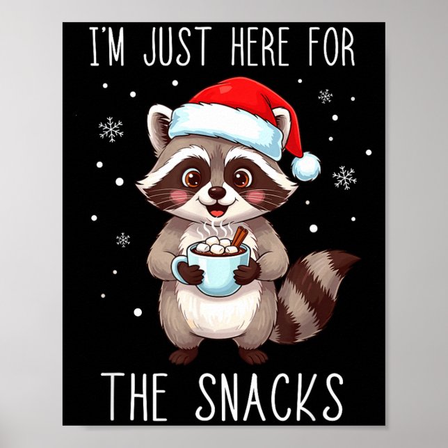 I'm Just Here For The Snacks Christmas Raccoon  Poster (Front)