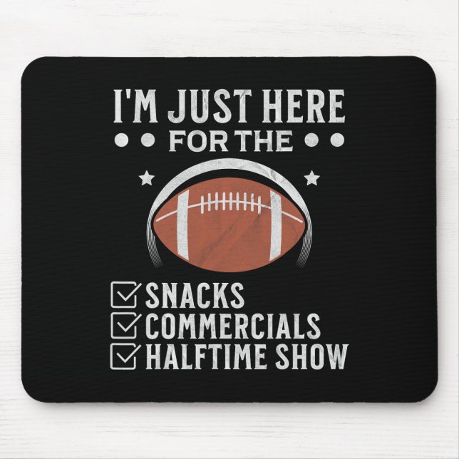 I'm Just Here For The Snacks Commercials Half Time Mouse Pad (Front)