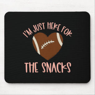 Im Just Here For The Snacks Football For Women Gir Mouse Pad