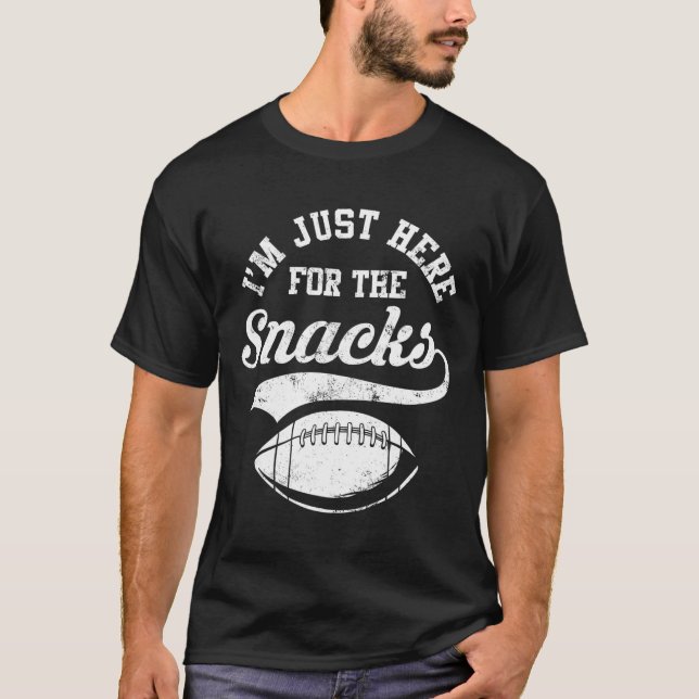 I'm Just Here For The Snacks Funny American Footba T-Shirt (Front)