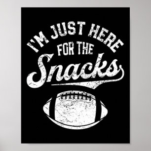 I'm Just Here For The Snacks Funny Fantasy Footbal Poster