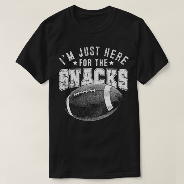 I'm Just Here For The Snacks Funny Fantasy Footbal T-Shirt (Design Front)