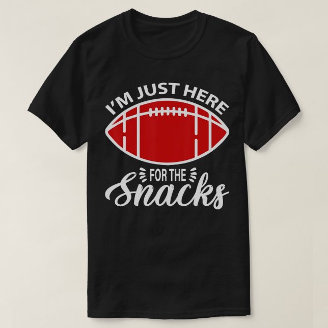 I'm Just Here For The Snacks Funny Fantasy Footbal T-Shirt (Design Front)