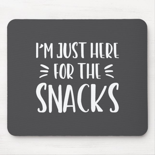 I'm Just Here For The Snacks Funny Saying Kid Todd Mouse Pad (Front)