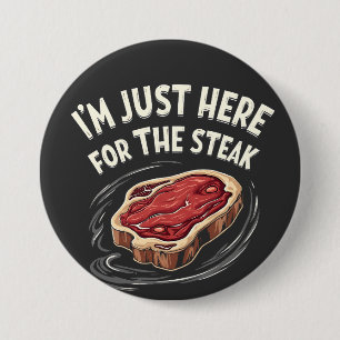 I'm Just Here for the Steak Beef Meat Lovers  3 Inch Round Button