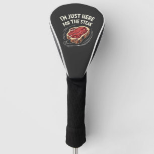 I'm Just Here for the Steak Beef Meat Lovers Golf Head Cover