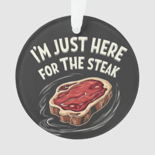 I'm Just Here for the Steak Beef Meat Lovers  Ornament