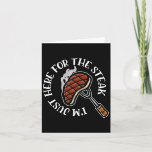 I'm Just Here For The Steak Funny Bbq Meat Lover  Card