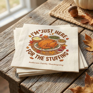 I'm Just Here for The Stuffing Lover Thanksgiving Napkin