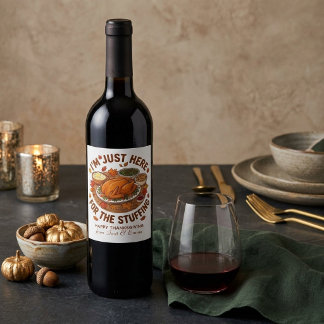 I'm Just Here for The Stuffing Lover Thanksgiving Wine Label