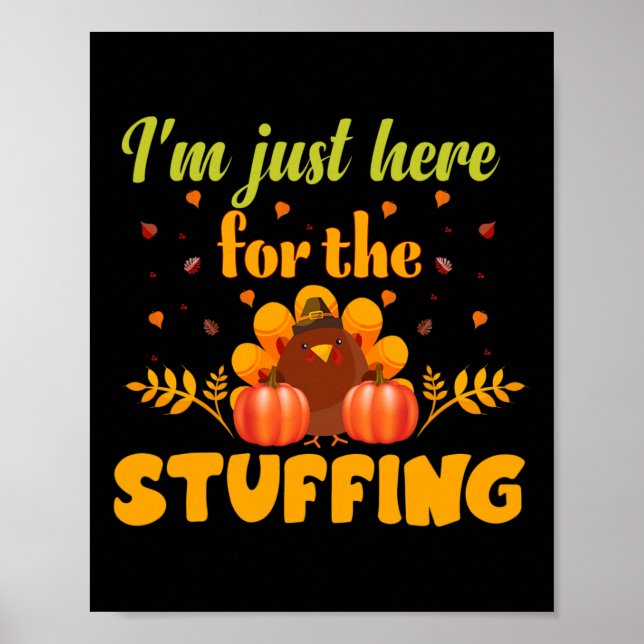 I'm Just Here for the Stuffing Mix Pumpkin Fall  Poster (Front)