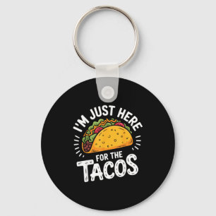 I'm just here for the tacos keychain