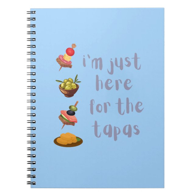 I'm Just Here For The Tapas Funny Notebook (Front)