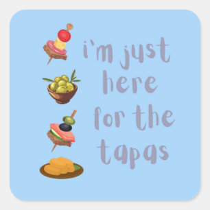 I'm Just Here For The Tapas Funny Square Sticker