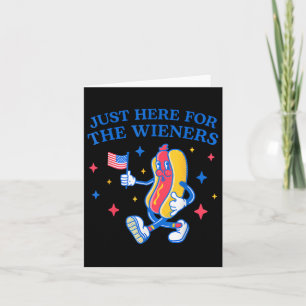 I'm Just Here For The Wieners 4th Of July Card