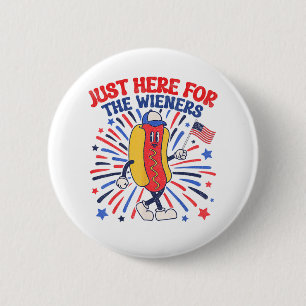 I'm Just Here For The Wieners 4th Of July Funny Ho 2 Inch Round Button