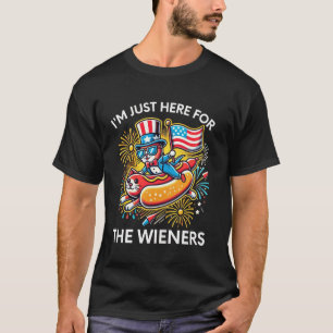 Im Just Here For The Wieners funny 4Th Of July hot T-Shirt