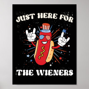 I'm Just Here For The Wieners Funny Fourth Of July Poster