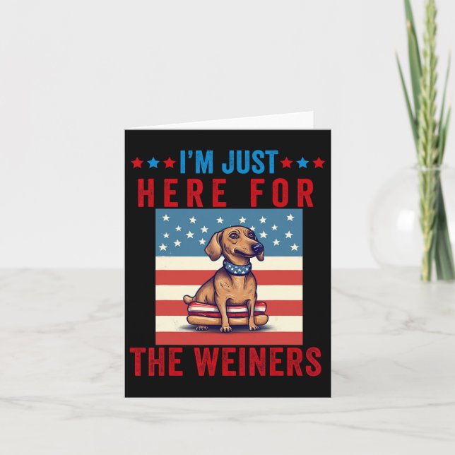 I'm Just Here For Weiners Funny 4th July Hot Dog S Card (Front)