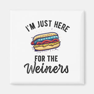 I'm Just Here For Weiners Funny 4th July Hot Dog S Magnet