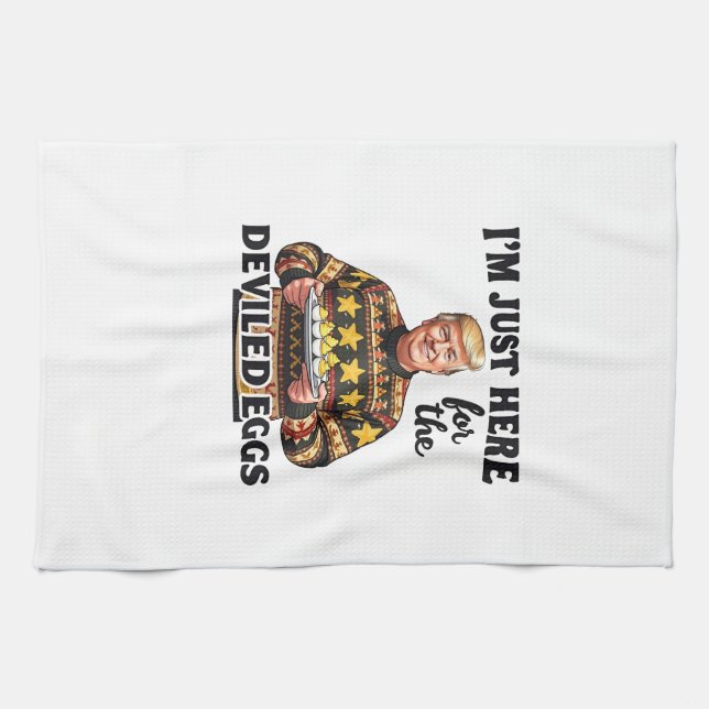 I'm Just Here Here for the Deviled Eggs Trump  Kitchen Towel (Horizontal)