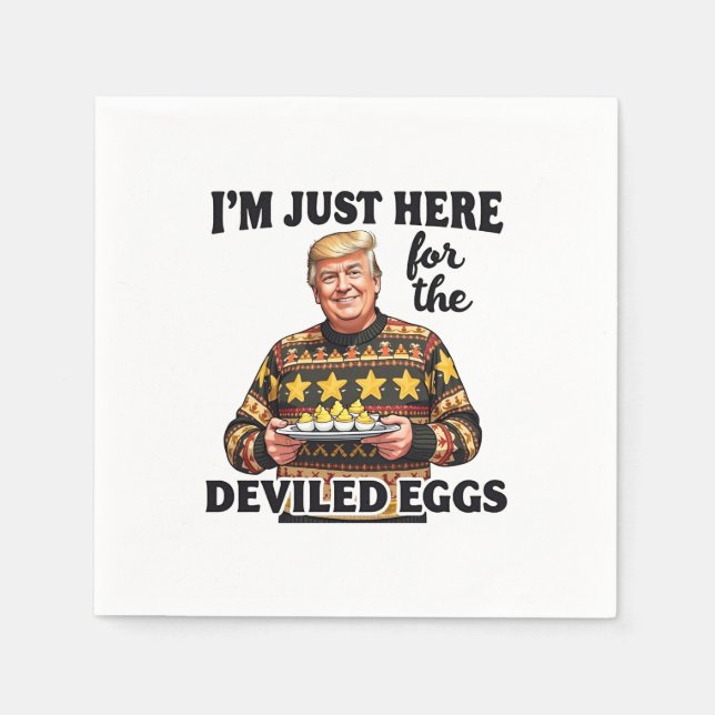 I'm Just Here Here for the Deviled Eggs Trump  Napkin (Front)