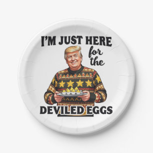 I'm Just Here Here for the Deviled Eggs Trump  Paper Plate
