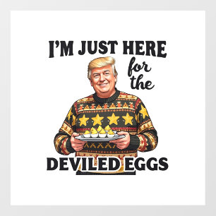 I'm Just Here Here for the Deviled Eggs Trump Window Cling