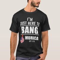 I'm Just Here To Bang Murica