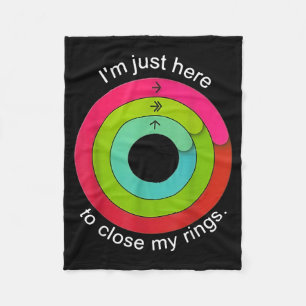 I'm Just Here To Close My Ring  Fleece Blanket