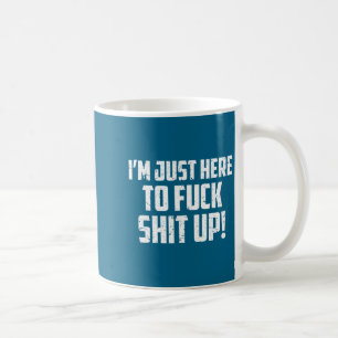 I'm Just Here To For Up Workout Motivation Funny Q Coffee Mug