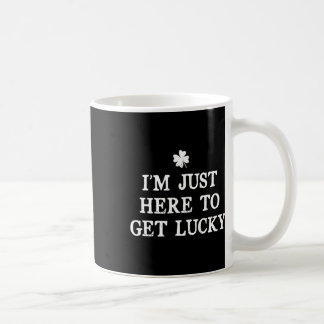 I'm Just Here To Get Lucky St Patrick's Day Shamro Coffee Mug
