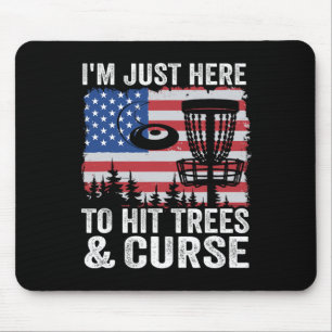 I'm Just Here To Hit Trees And Curse American Flag Mouse Pad