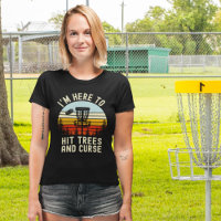 I'm Just Here to Hit Trees and Curse Fun Disk Golf